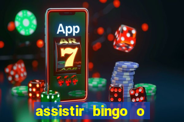 assistir bingo o rei das manhas filme completo dublado